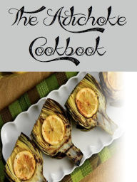 Title: The Artichoke Cookbook (289 Recipes), Author: Anonymous