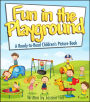 Fun In The Playground: A Ready To Read Children's Picture Book