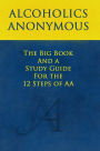 The Big Book and A Study Guide of the 12 Steps