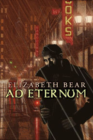 Title: Ad Eternum, Author: Elizabeth Bear