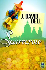 Title: Scarecrow, Author: J. David Bell