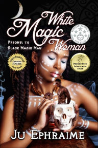 Title: White Magic Woman, Author: Ju Ephraime