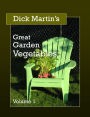 Dick Martin's Great Garden Vegetables