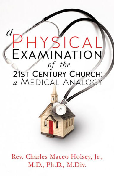 A Physical Examination of the 21st Century Church: A Medical Analogy
