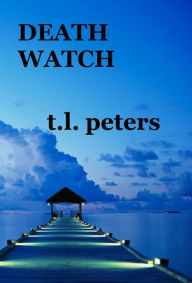 Title: Death Watch, Author: T.L. Peters