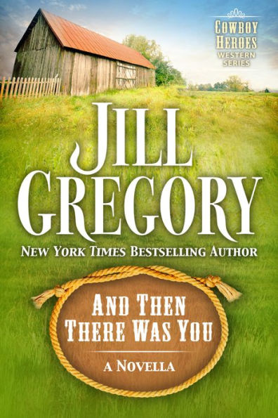 And Then There Was You (Cowboy Heroes Series)
