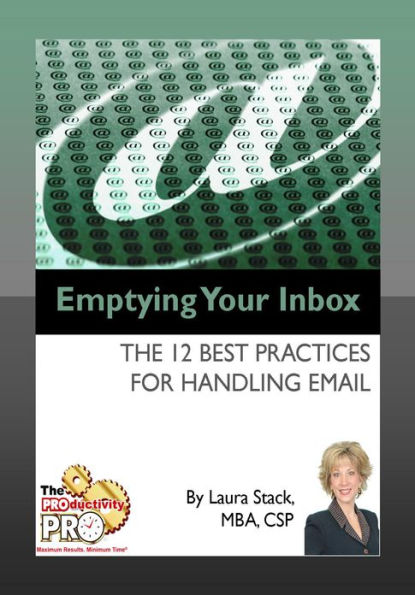 Emptying Your Inbox - The 12 Best Practices for Handling Email