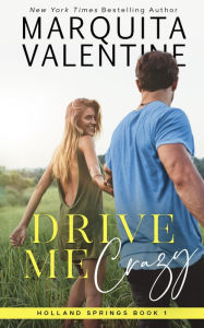 Title: Drive Me Crazy (Holland Springs), Author: Marquita Valentine