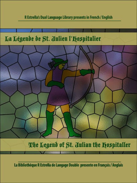 La Légende de Saint Julien l'Hospitalier-The Legend of Saint Julian the Hospitaller (French/English)