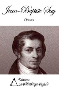 Title: Oeuvres de Jean-Baptiste Say, Author: Jean-Baptiste Say