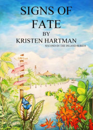 Title: Signs Of Fate, Author: Kristen Hartman