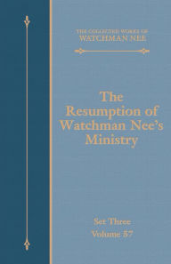 Title: The Resumption of Watchman Nee's Ministry, Author: Watchman Nee