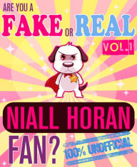 Title: Are You a Fake or Real Niall Horan Fan? Volume 1 - The 100% Unofficial Quiz and Facts Trivia Travel Set Game, Author: Bingo Starr