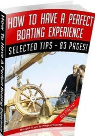 Title: eBook about How To Have A Perfect Boating Experience - Fun And Friends On The Water, Author: Healthy Tips