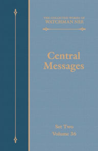 Title: Central Messages, Author: Watchman Nee
