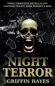 Title: Night Terror (Contains Malice and Dark Passage), Author: Griffin Hayes