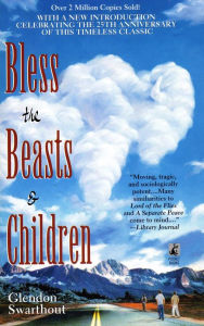 Title: Bless the Beasts @ Children, Author: Glendon Swarthout