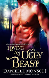 Title: Loving an Ugly Beast, Author: Danielle Monsch