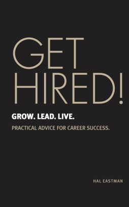 GET HIRED! Grow. Lead. Live.