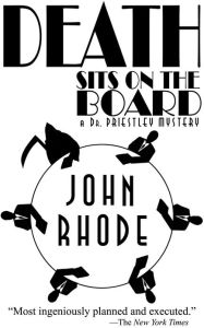 Title: Death Sits on the Board, Author: John Rhode