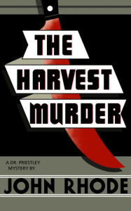 Title: The Harvest Murder, Author: John Rhode