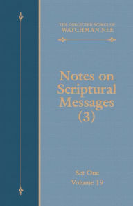 Title: Notes on Scriptural Messages (3), Author: Watchman Nee