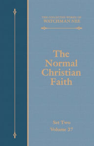 Title: The Normal Christian Faith, Author: Watchman Nee