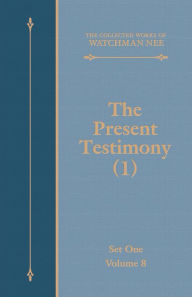 Title: The Present Testimony (1), Author: Watchman Nee