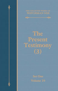 Title: The Present Testimony (3), Author: Watchman Nee