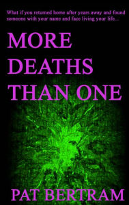 Title: More Deaths Than One, Author: Pat Bertram