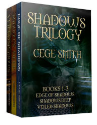 Title: The Shadows Trilogy (Box Set: Edge of Shadows, Shadows Deep, Veiled Shadows), Author: Cege Smith