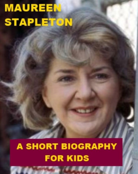 Maureen Stapleton - A Short Biography for Kids