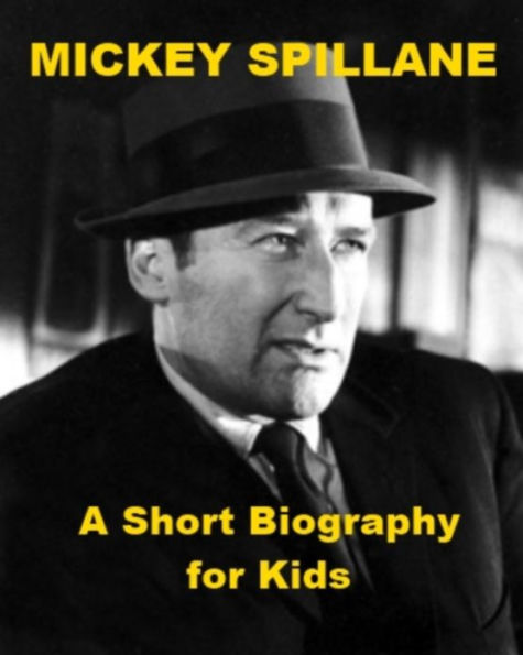 Mickey Spillane - A Short Biography for Kids