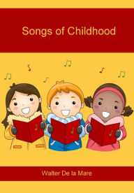 Title: Songs of Childhood (Illustrated), Author: Walter De la Mare