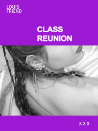 Title: Class Reunion, Author: Louis Friend