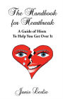 The Handbook for Heartbreak: A Guide of Hints to Help You Get Over It