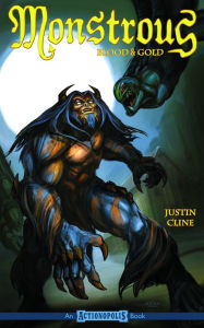 Title: Monstrous: Blood & Gold, Author: Justin Cline