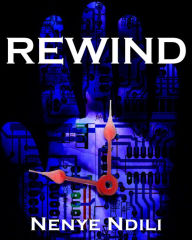 Title: Rewind, Author: Nenye Ndili