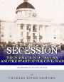 Secession: The Formation of the Confederate States of America and the Start of the Civil War