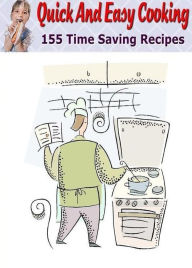 Title: CookBook eBook on 155 Quick and Easy Cooking Recipes - (VThis is very unique CookBook)start saving time in the kitchen immediately!, Author: Newbies Guide