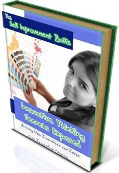 eBook about Innovative Thinking Secrets Exposed - Innovative Thinking and Passion...