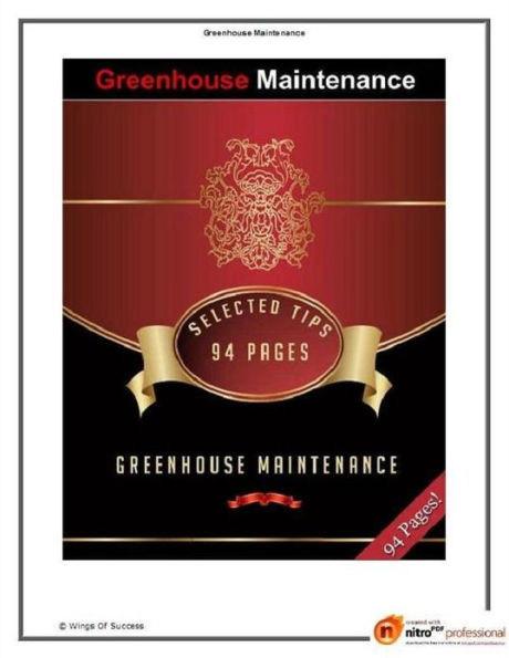 Reference Key to Greenhouse Maintenance - How to Building An Easy And Cost-effective Greenhouse On Your Back Yard...