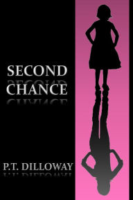 Title: Second Chance (Chances Are #2), Author: P.T. Dilloway