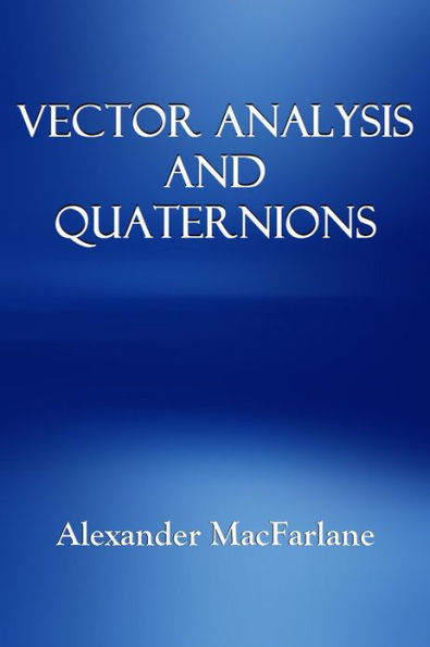 VECTOR ANALYSIS AND QUATERNIONS