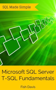 Title: Microsoft SQL Server T-SQL Fundamentals, Author: Fish Davis