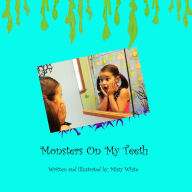 Title: Monsters On my Teeth, Author: Misty White