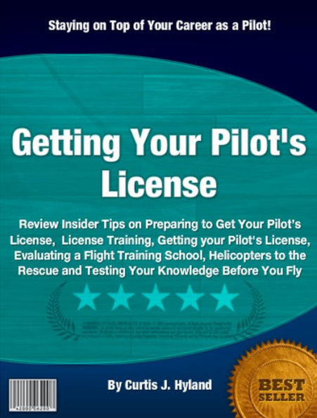 Getting Your Pilot's License: Review Insider Tips on Preparing to Get Your Pilot’s License, License Training, Getting your Pilot's License, Evaluating a Flight Training School, Helicopters to the Rescue and Testing Your Knowledge Before You Fly