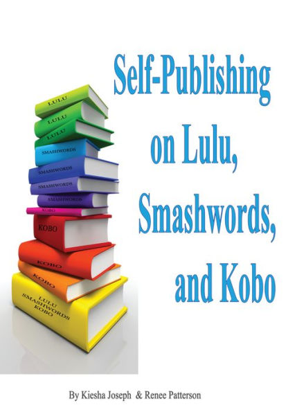How to Self-Publish Ebooks on Lulu, Smashwords and Kobo
