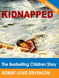 Title: Kidnapped: The Bestselling Children Story (Illustrated), Author: Robert Louis Stevenson