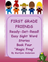 Title: FIRST GRADE FRIENDS ~~READY, SET, READ!~~ Easy Sight Words Stories, Author: Marilynn Anderson